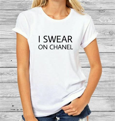 i swear on chanel t shirt|Swear on Chanel .